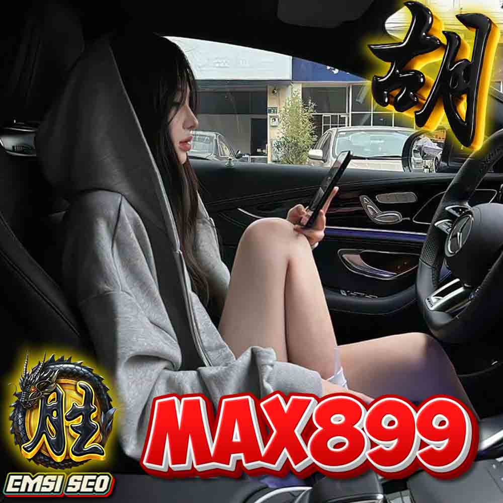 MAX899 🚀 PENGALAMAN BERMAIN YANG SANGAT MAX HANYA DI MAX899